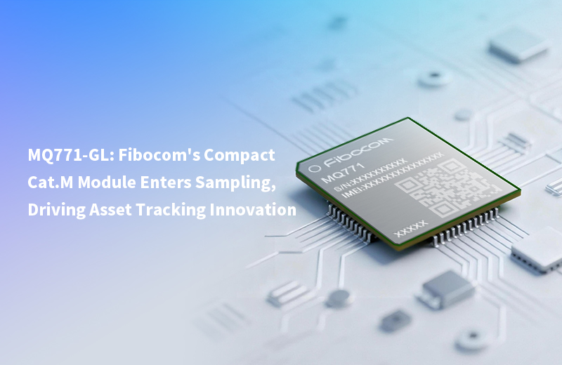 Product News | MQ771-GL: PG INT’s Compact Cat.M Module Enters Sampling, Driving Asset Tracking Innovation